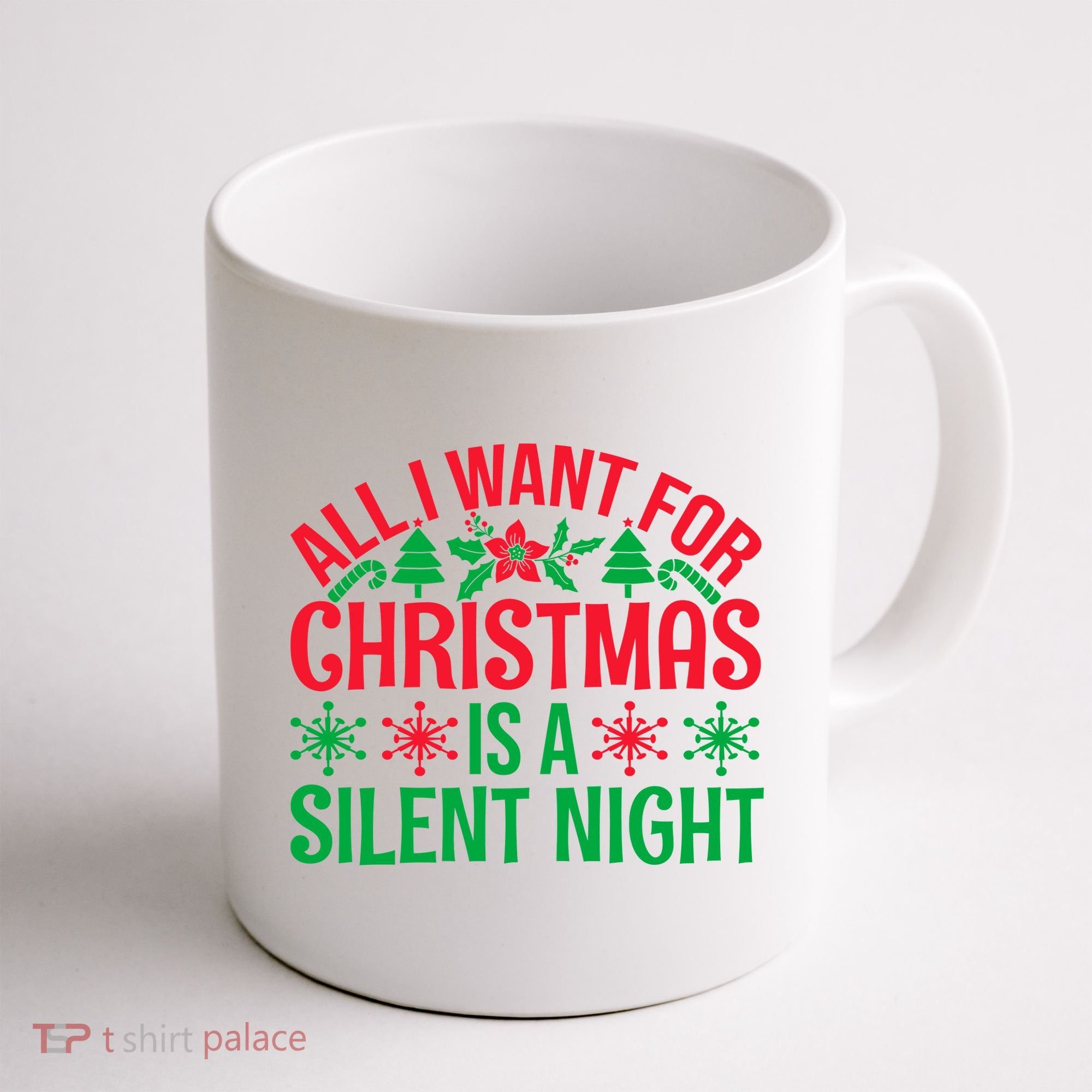 All I Want For Christmas Is A Silent Night Coffee Mug
