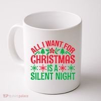 All I Want For Christmas Is A Silent Night Coffee Mug thumb 0