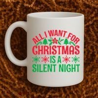 All I Want For Christmas Is A Silent Night Coffee Mug thumb 2