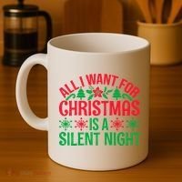 All I Want For Christmas Is A Silent Night Coffee Mug thumb 4