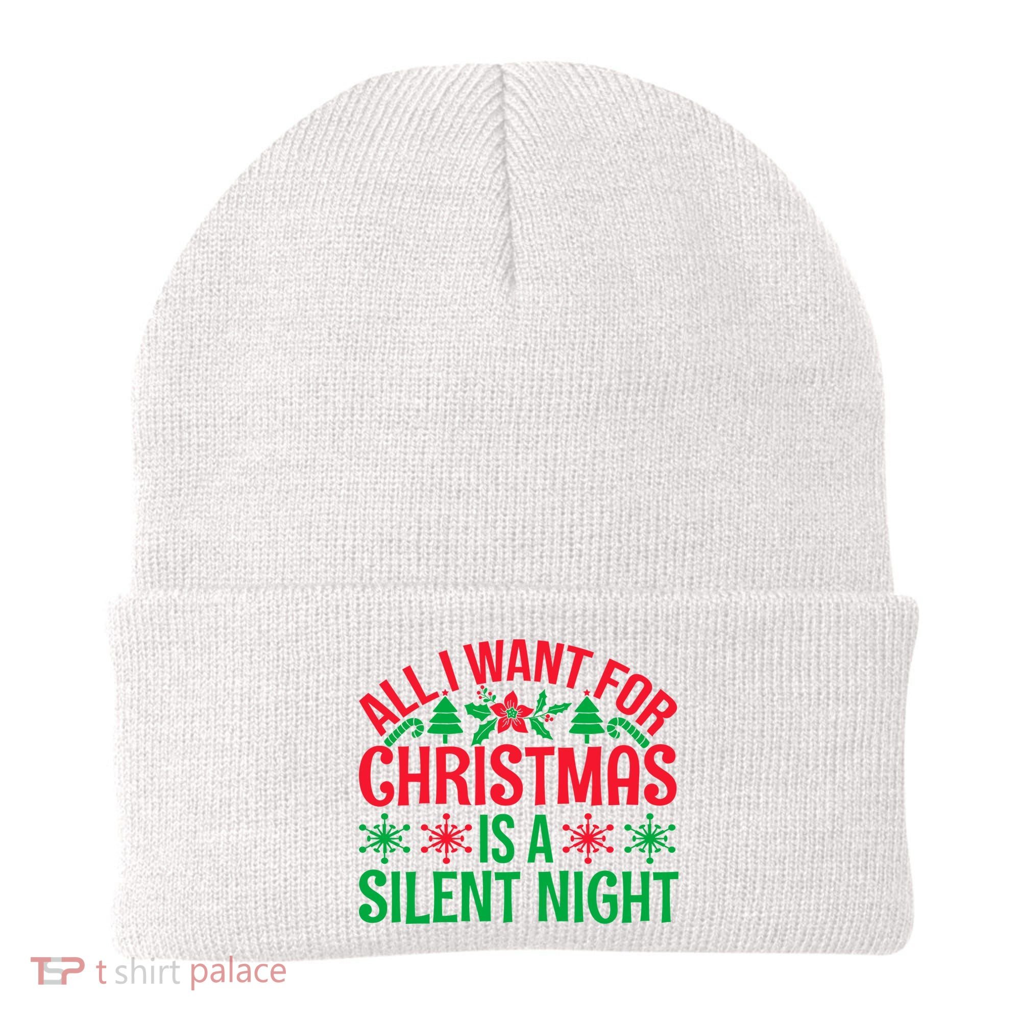 All I Want For Christmas Is A Silent Night Beanie