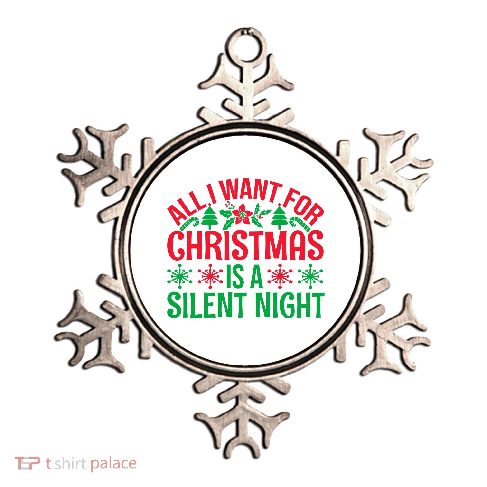 All I Want For Christmas Is A Silent Night Ornament