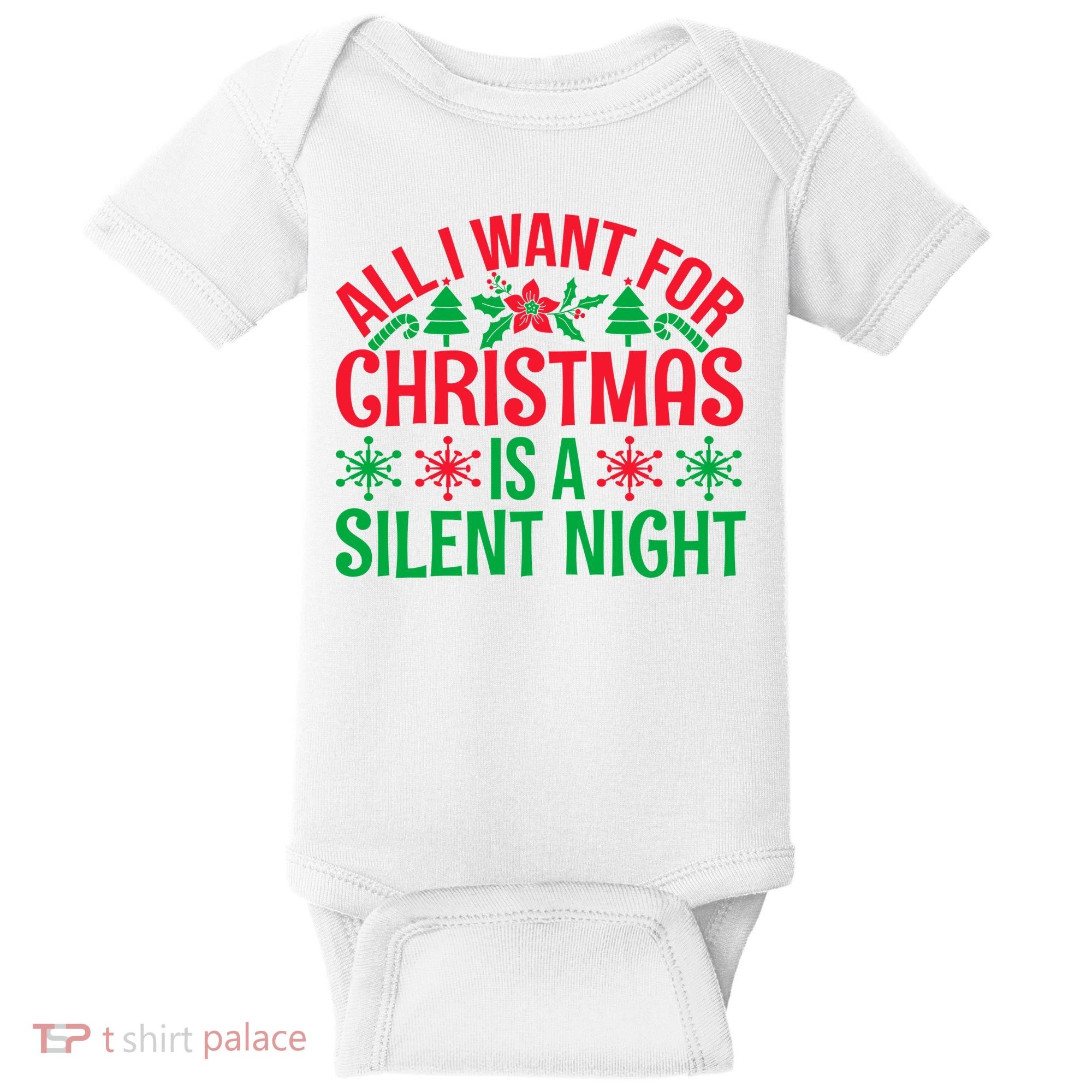 All I Want For Christmas Is A Silent Night Baby Bodysuit