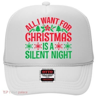 All I Want For Christmas Is A Silent Night Hat