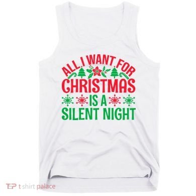 All I Want For Christmas Is A Silent Night Tank Top