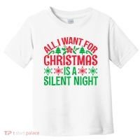 All I Want For Christmas Is A Silent Night Toddler T-Shirt thumb 0