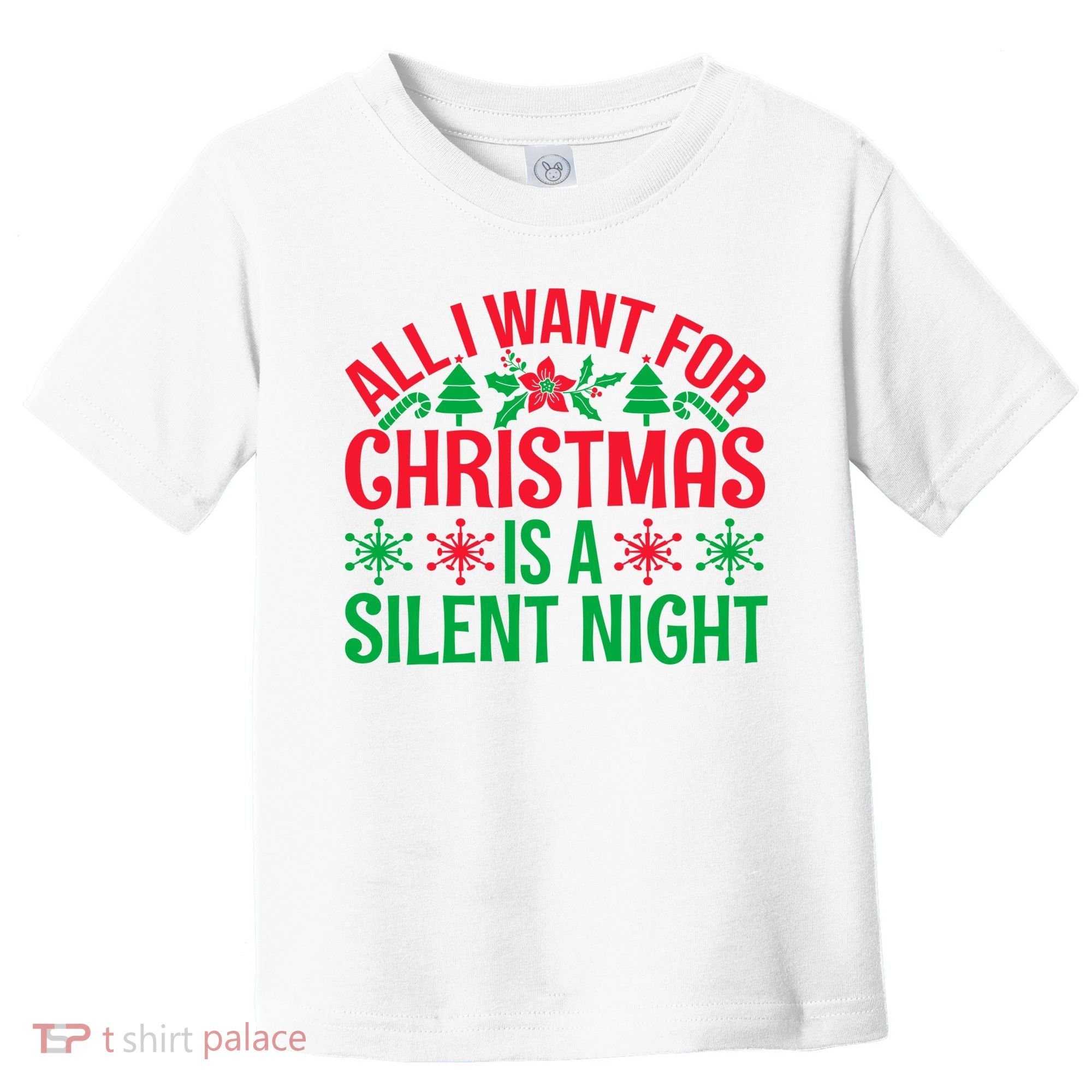All I Want For Christmas Is A Silent Night Toddler T-Shirt