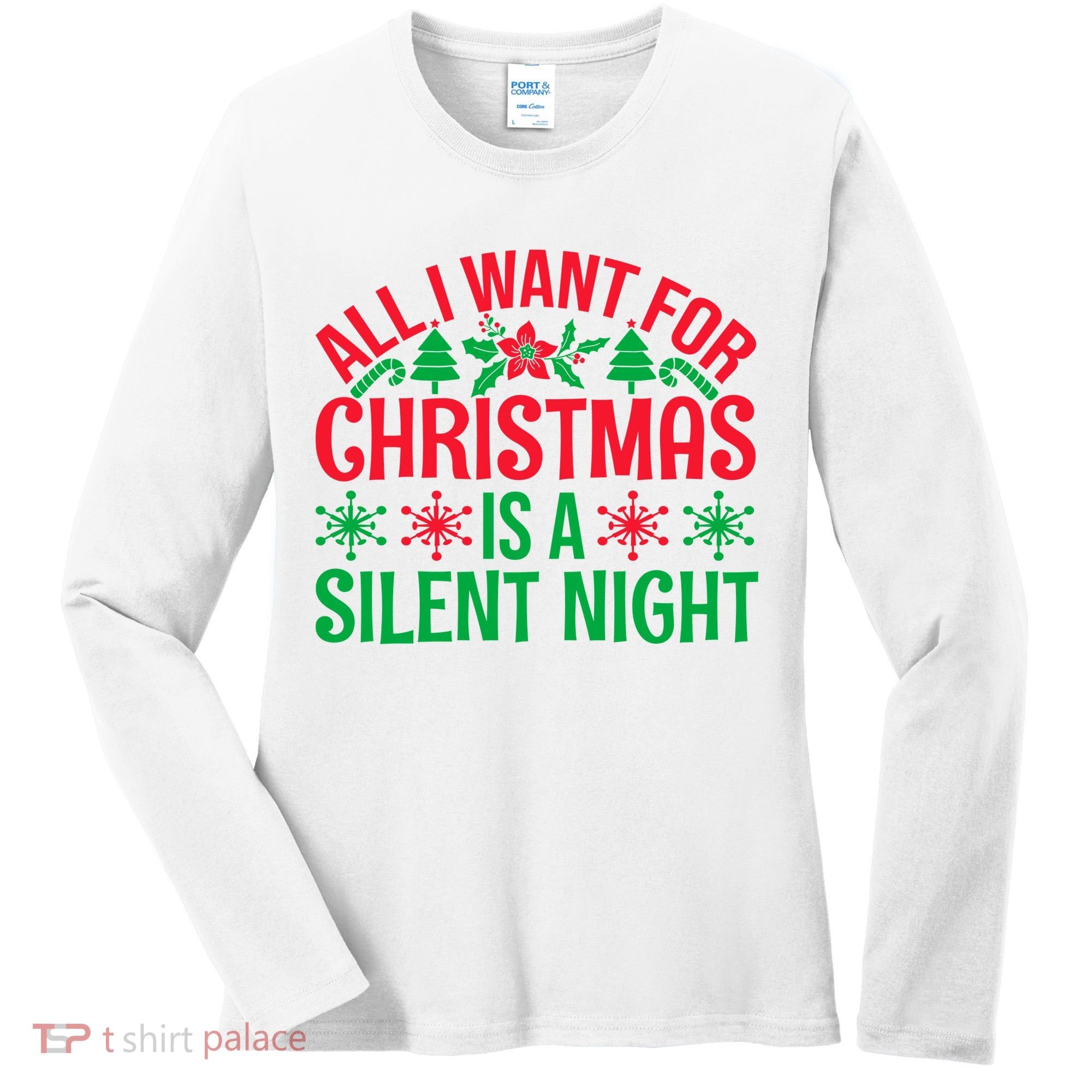 All I Want For Christmas Is A Silent Night Women's Long Sleeve Shirt
