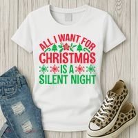 All I Want For Christmas Is A Silent Night Women's T-Shirt thumb 3
