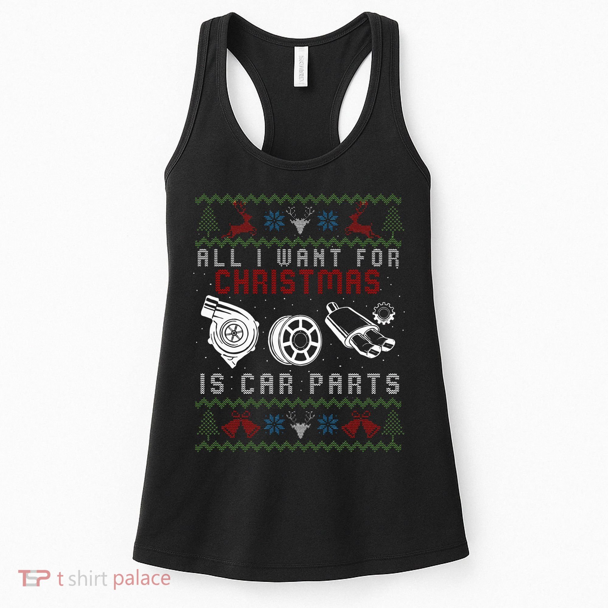 All I Want For Christmas Is More Car Parts Ugly Christmas Women's Tank Top