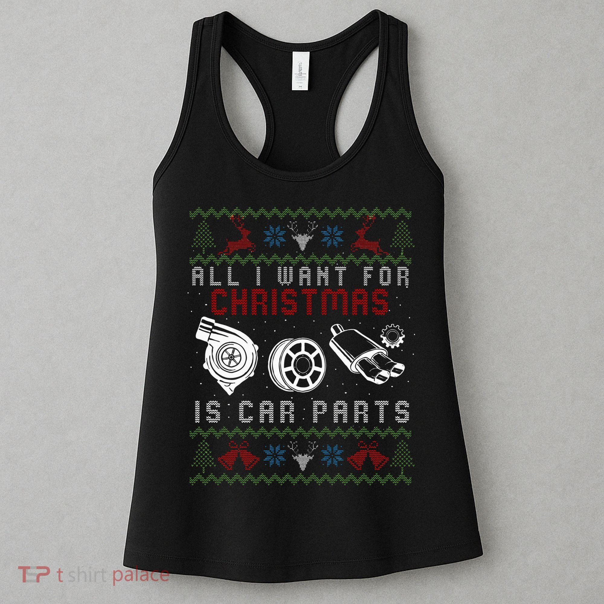 All I Want For Christmas Is More Car Parts Ugly Christmas Women's Tank Top