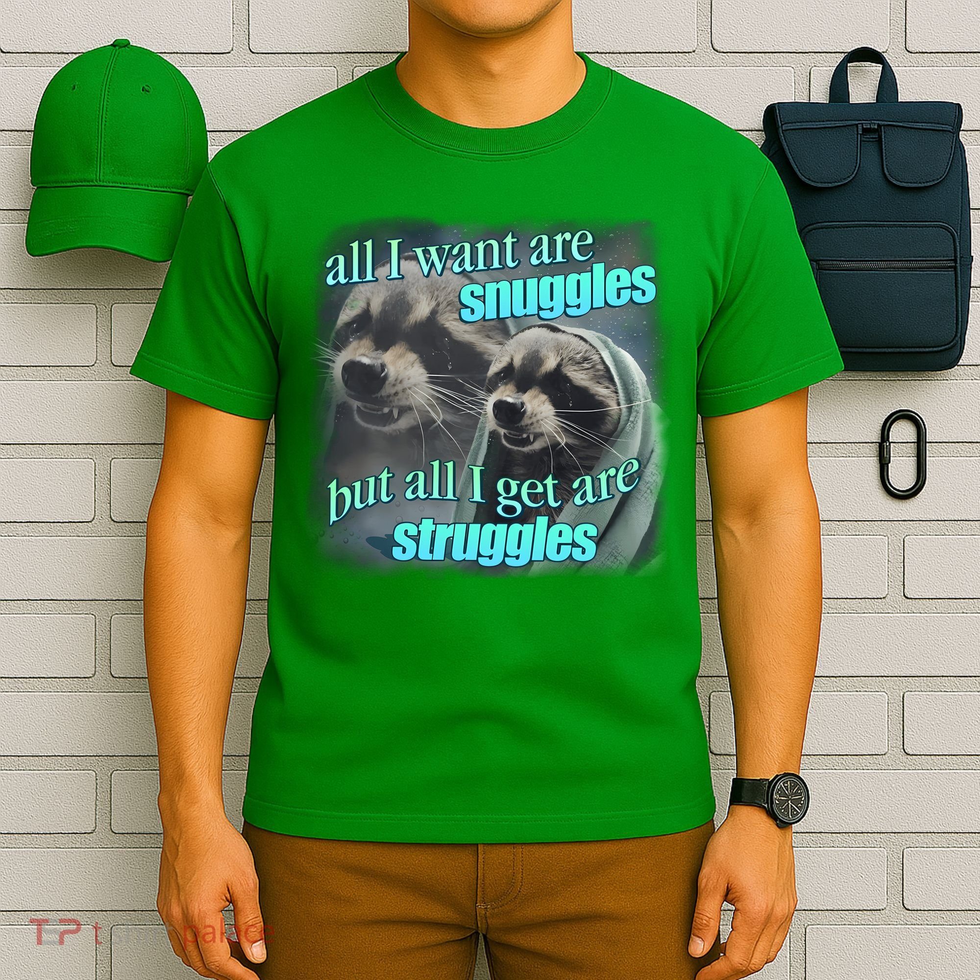 All I Want Are Snuggles But All I Get Are Struggles Raccoon Word Art Meme T-Shirt