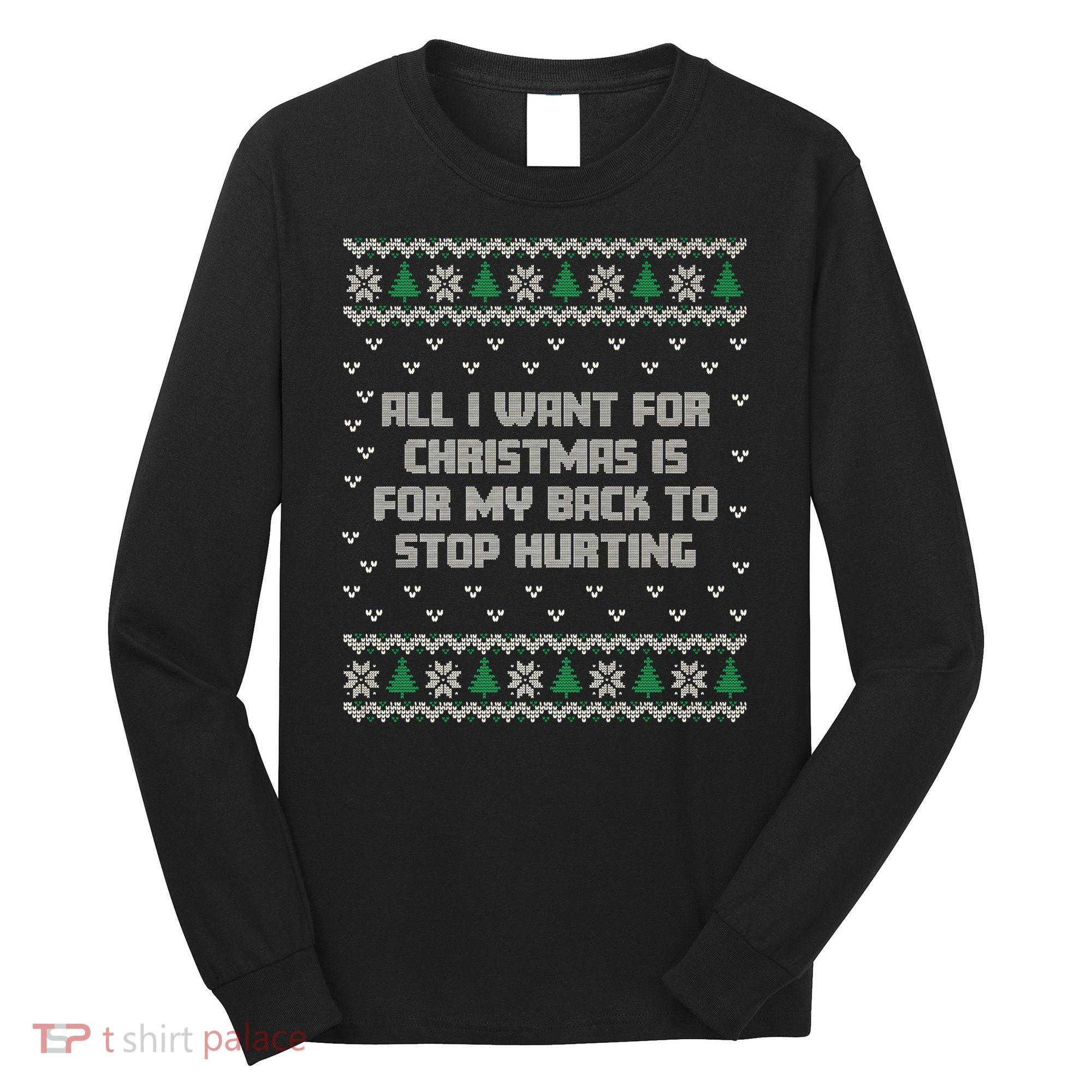 All I Want Is My Back To Stop Hurting Funny Christmas Premium Long Sleeve Shirt
