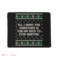 All I Want Is My Back To Stop Hurting Funny Christmas Premium Mousepad thumb 0
