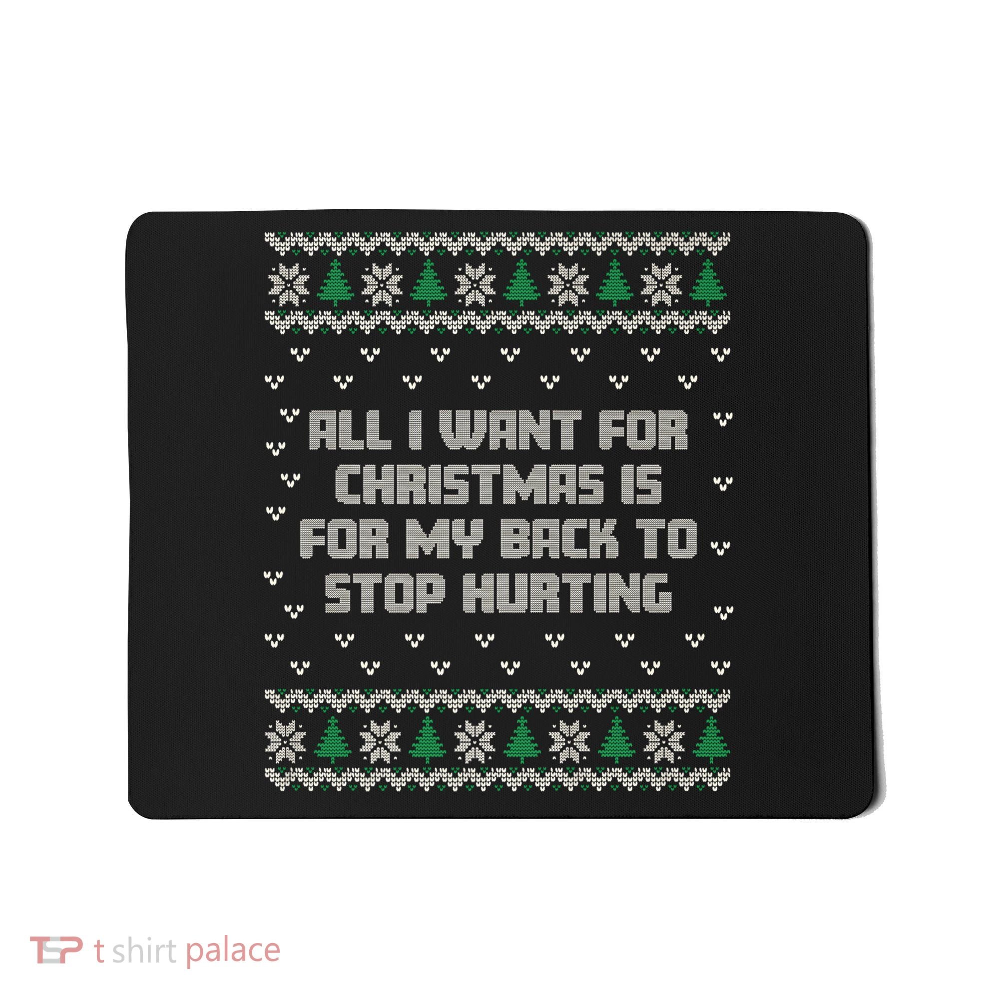 All I Want Is My Back To Stop Hurting Funny Christmas Premium Mousepad