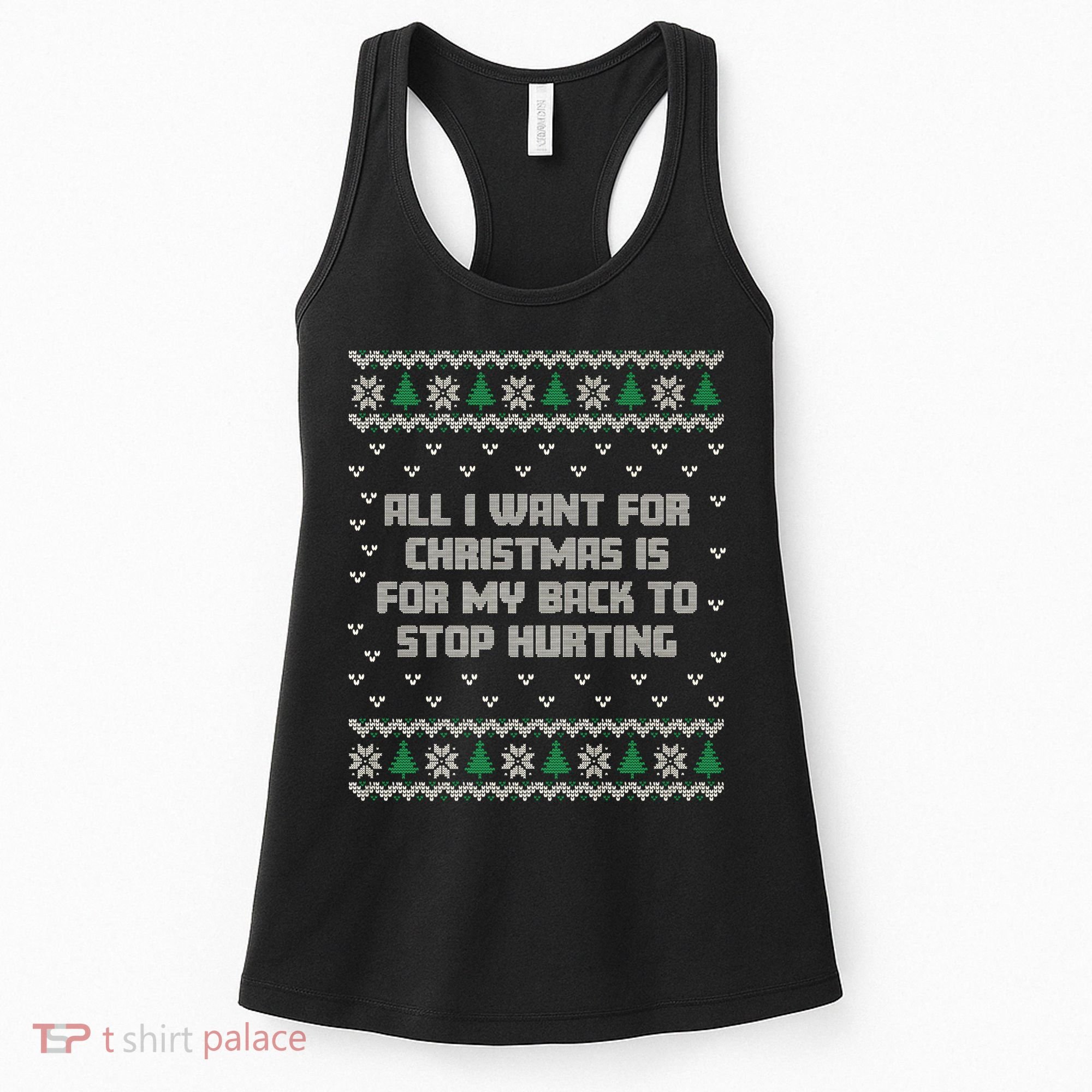 All I Want Is My Back To Stop Hurting Funny Christmas Premium Women's Tank Top