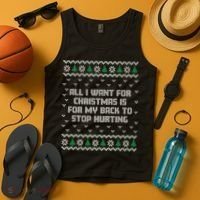 All I Want Is My Back To Stop Hurting Funny Christmas Premium Tank Top thumb 4
