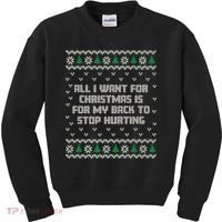 All I Want Is My Back To Stop Hurting Funny Christmas Premium Kids Sweatshirt thumb 0