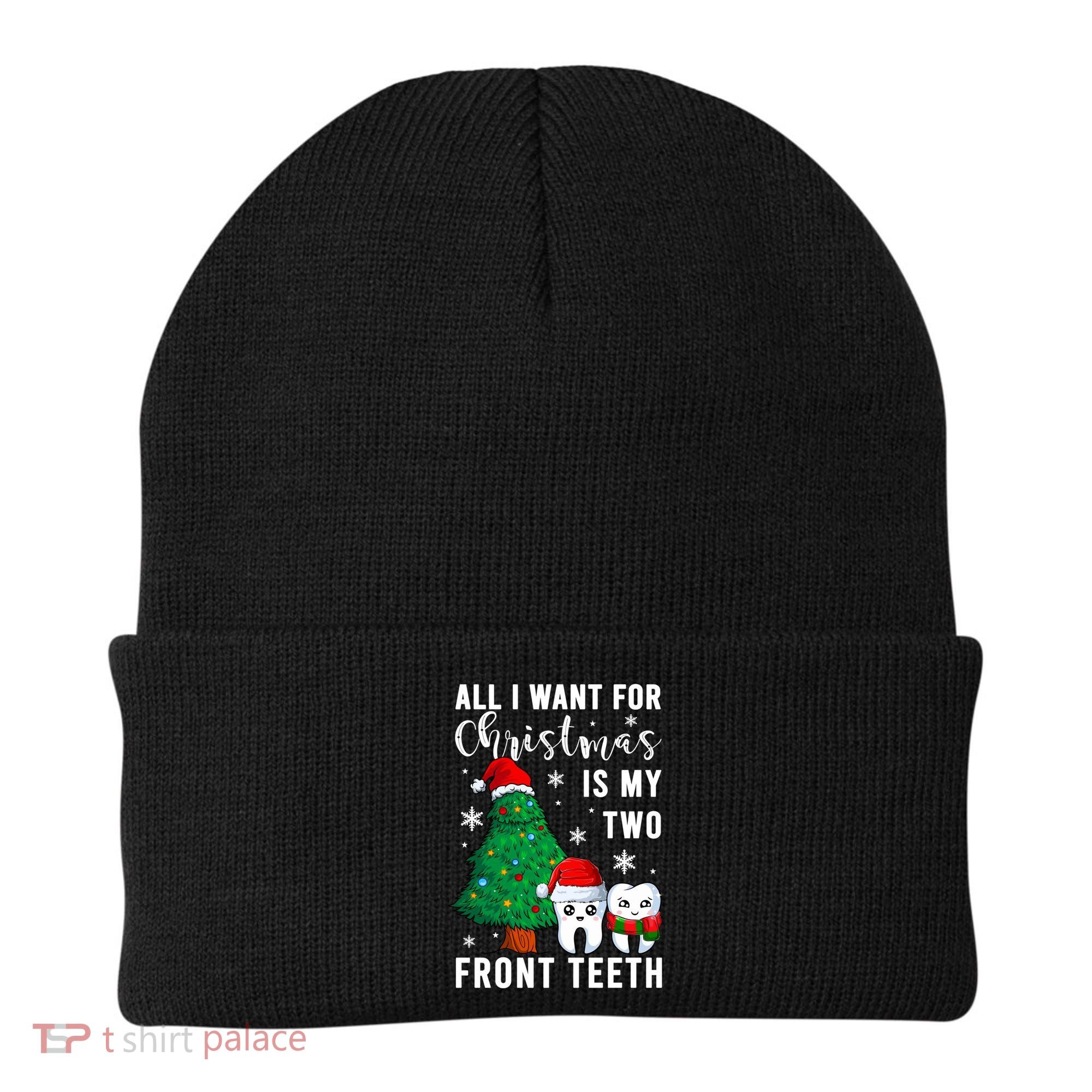 All I Want From Christmas Is My Two Front Teeth Gift Xmas Great Gift Beanie