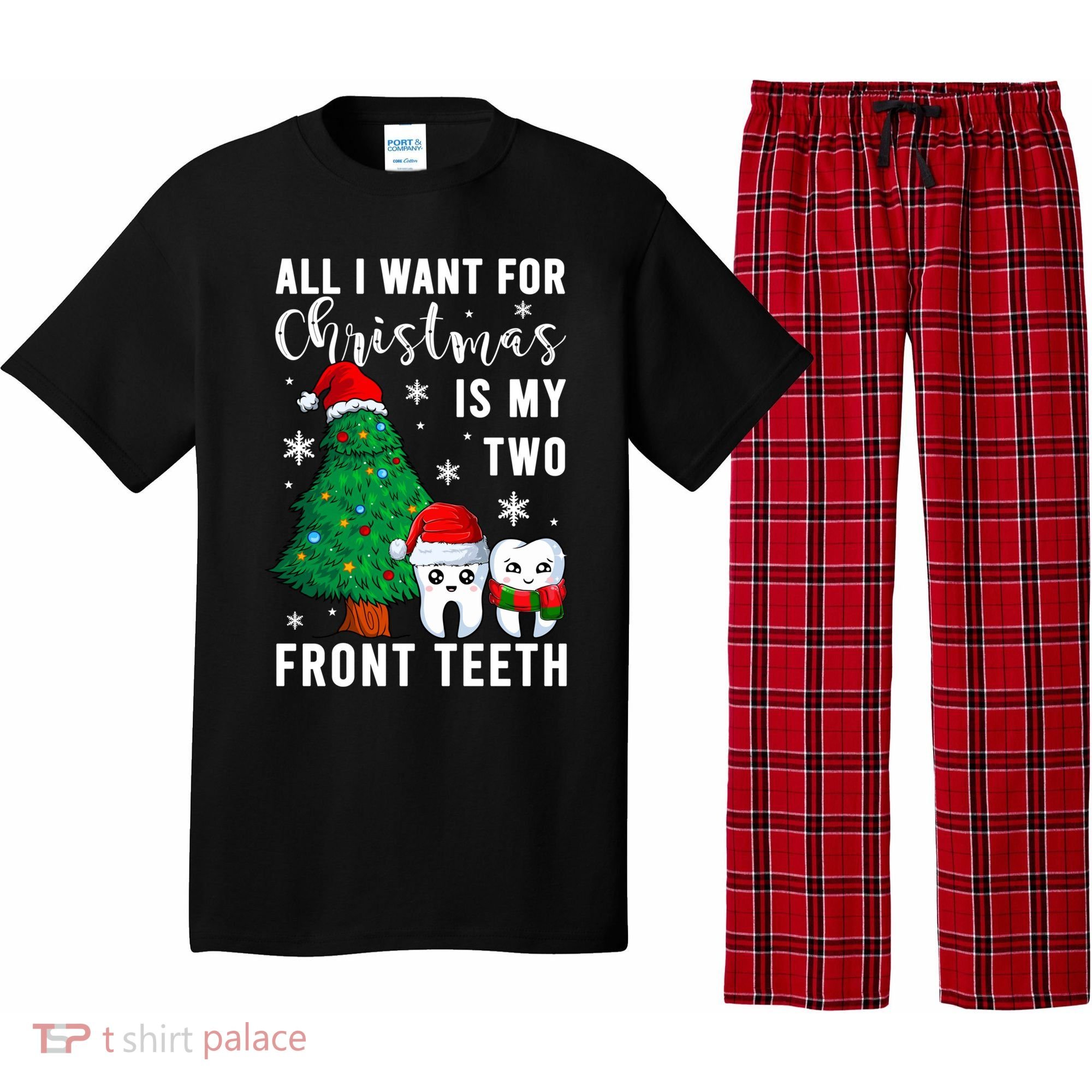 All I Want From Christmas Is My Two Front Teeth Gift Xmas Great Gift Pajama Set