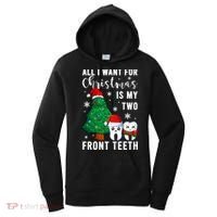 All I Want From Christmas Is My Two Front Teeth Gift Xmas Great Gift Women's Hoodie thumb 0