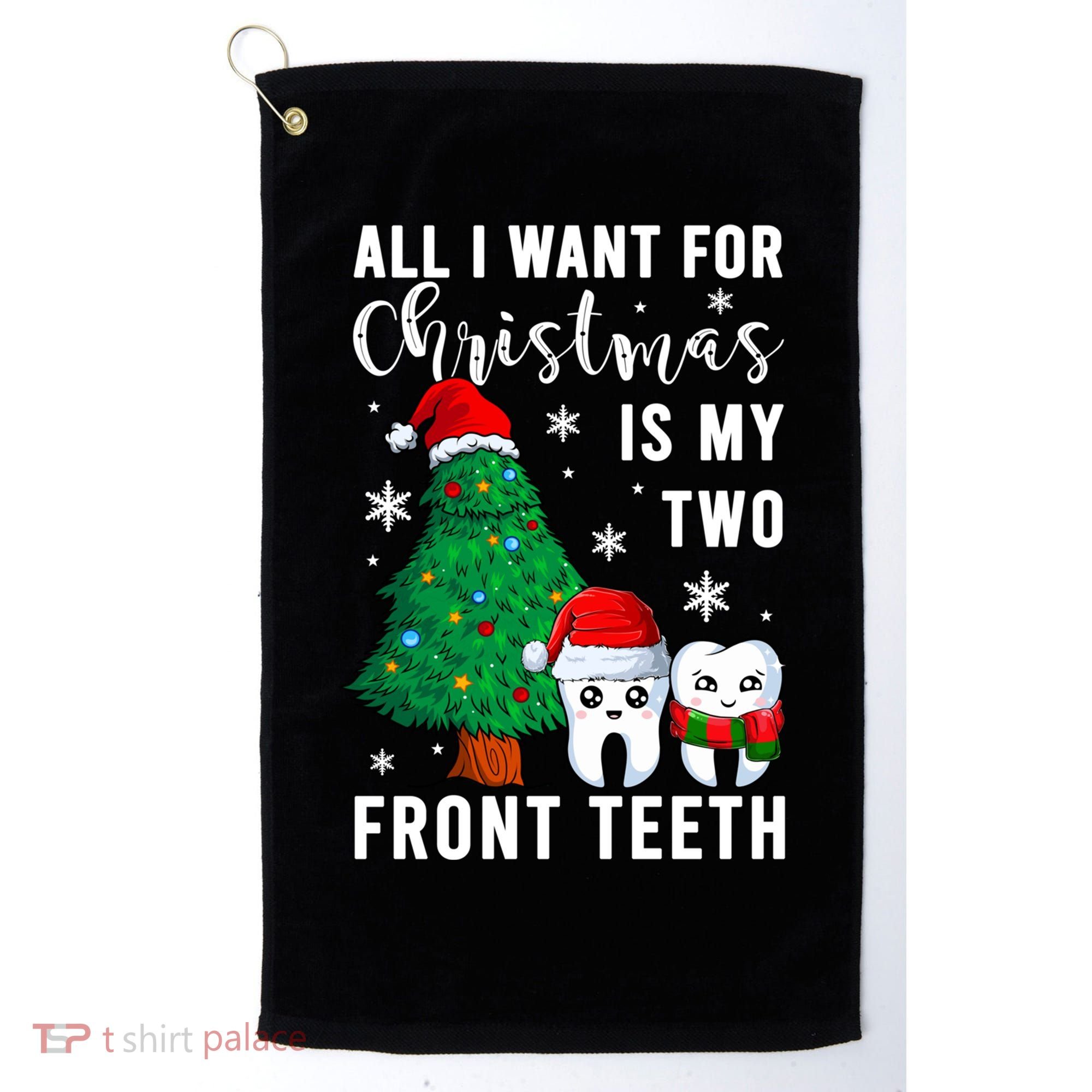 All I Want From Christmas Is My Two Front Teeth Gift Xmas Great Gift Golf Towel