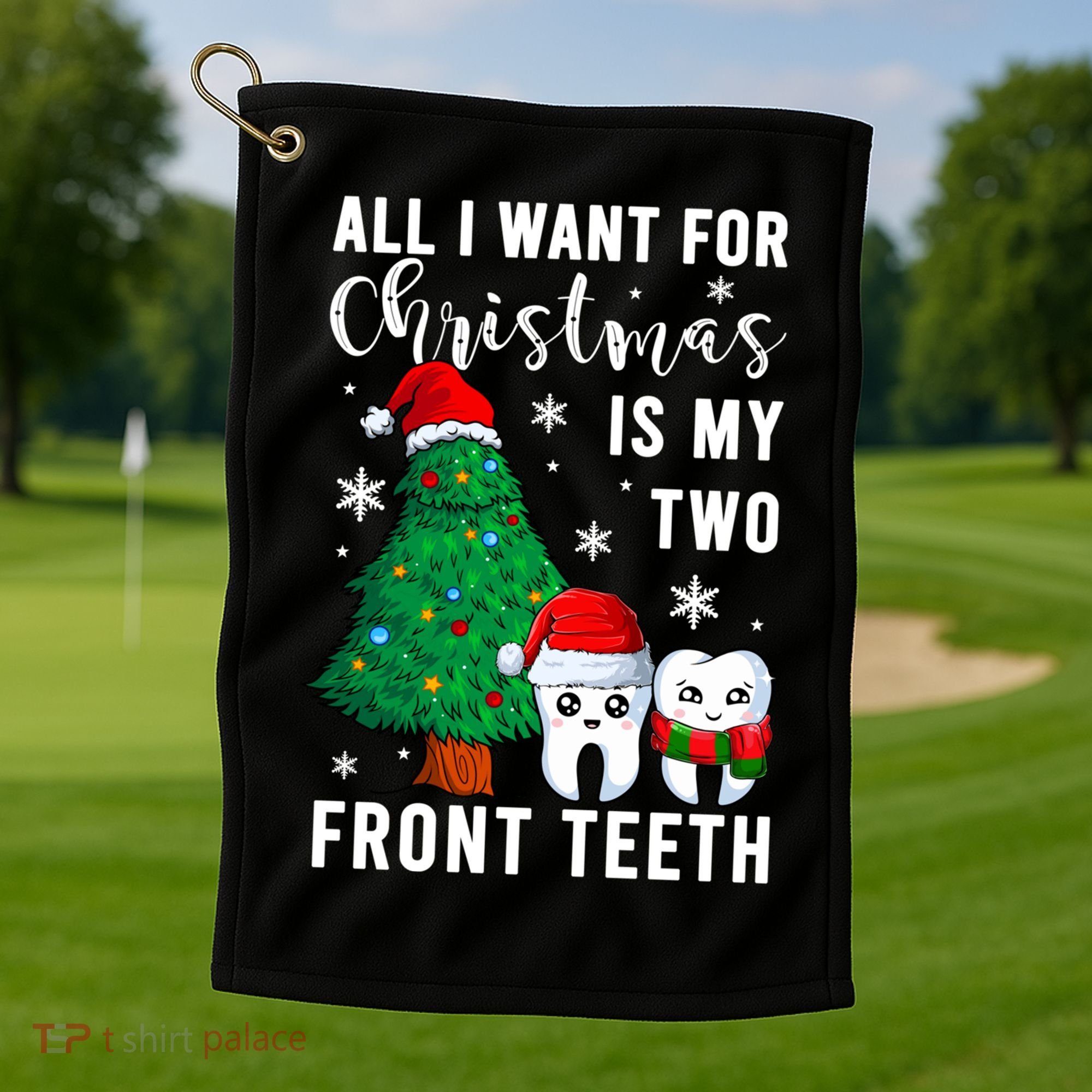 All I Want From Christmas Is My Two Front Teeth Gift Xmas Great Gift Golf Towel
