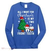 All I Want From Christmas Is My Two Front Teeth Gift Xmas Great Gift Long Sleeve Shirt thumb 0