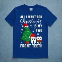 All I Want From Christmas Is My Two Front Teeth Gift Xmas Great Gift T-Shirt thumb 5