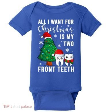 All I Want From Christmas Is My Two Front Teeth Gift Xmas Great Gift Baby Bodysuit