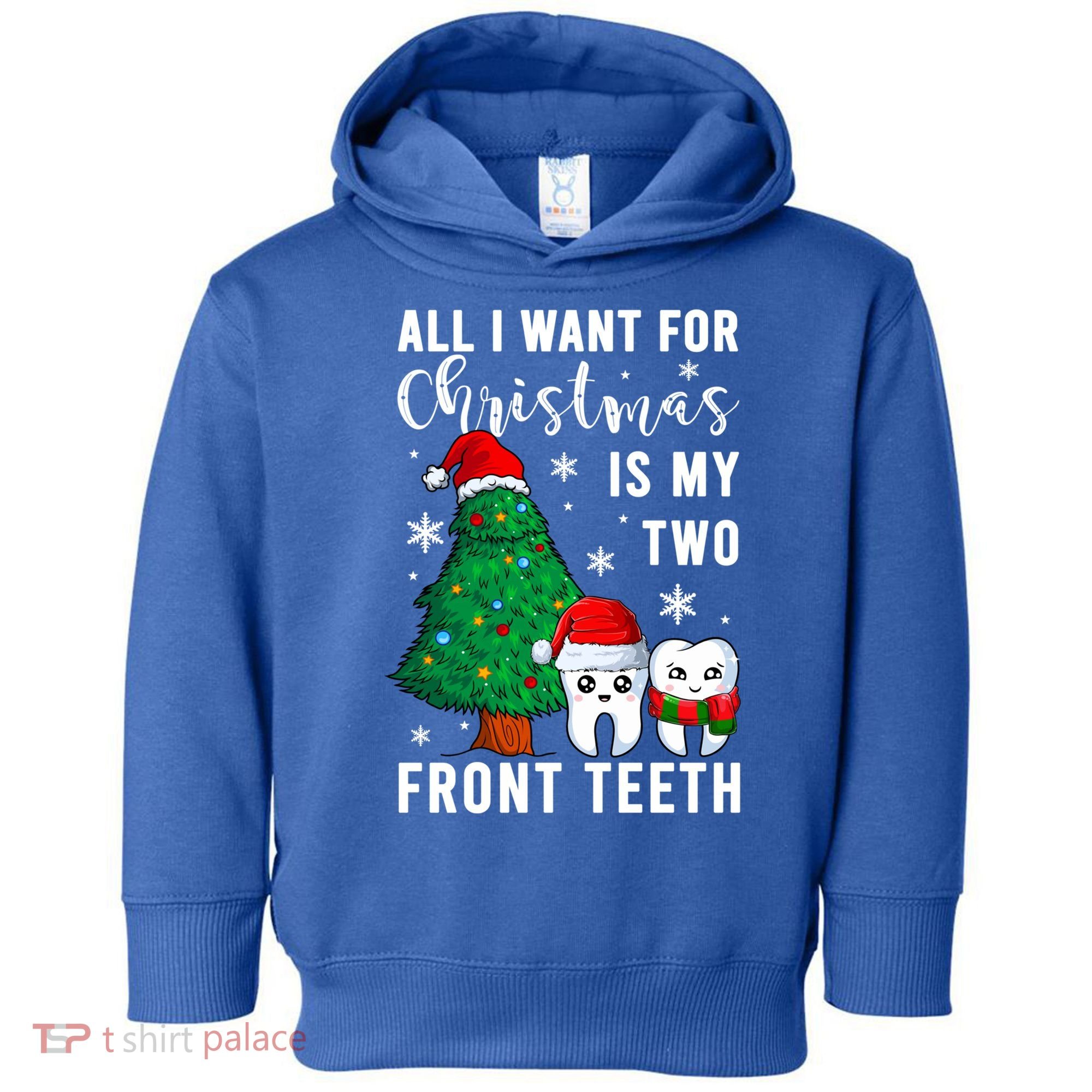 All I Want From Christmas Is My Two Front Teeth Gift Xmas Great Gift Toddler Hoodie