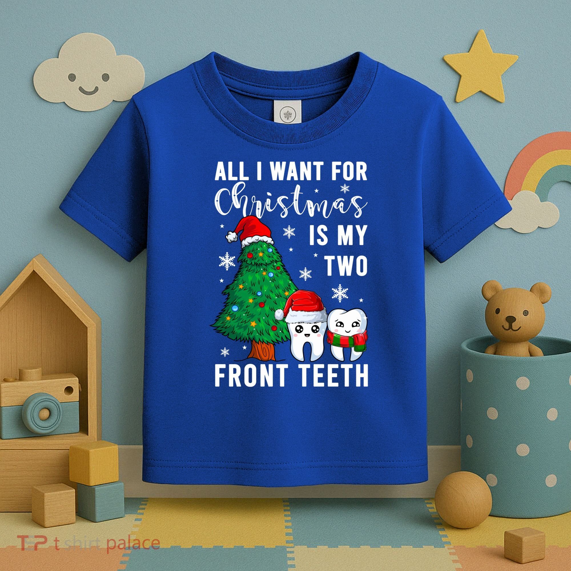 All I Want From Christmas Is My Two Front Teeth Gift Xmas Great Gift Toddler T-Shirt