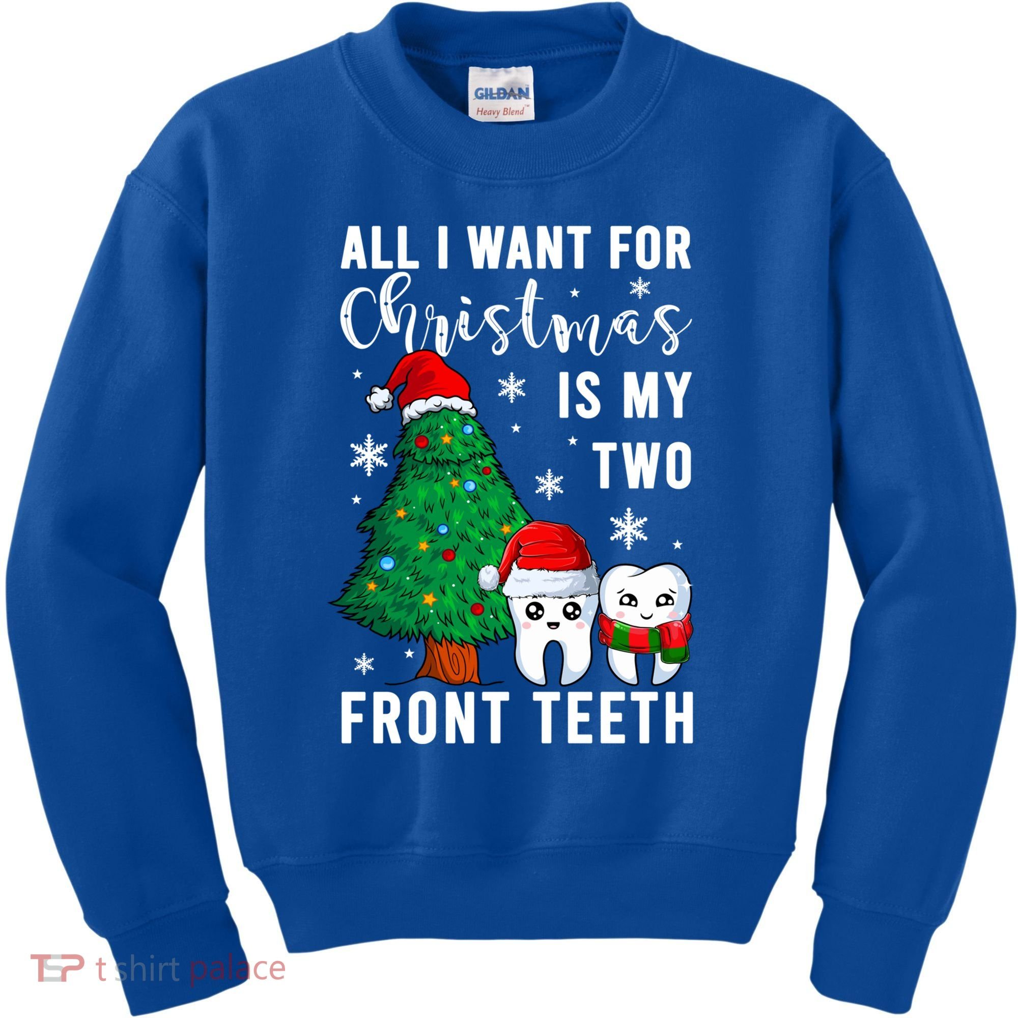 All I Want From Christmas Is My Two Front Teeth Gift Xmas Great Gift Kids Sweatshirt