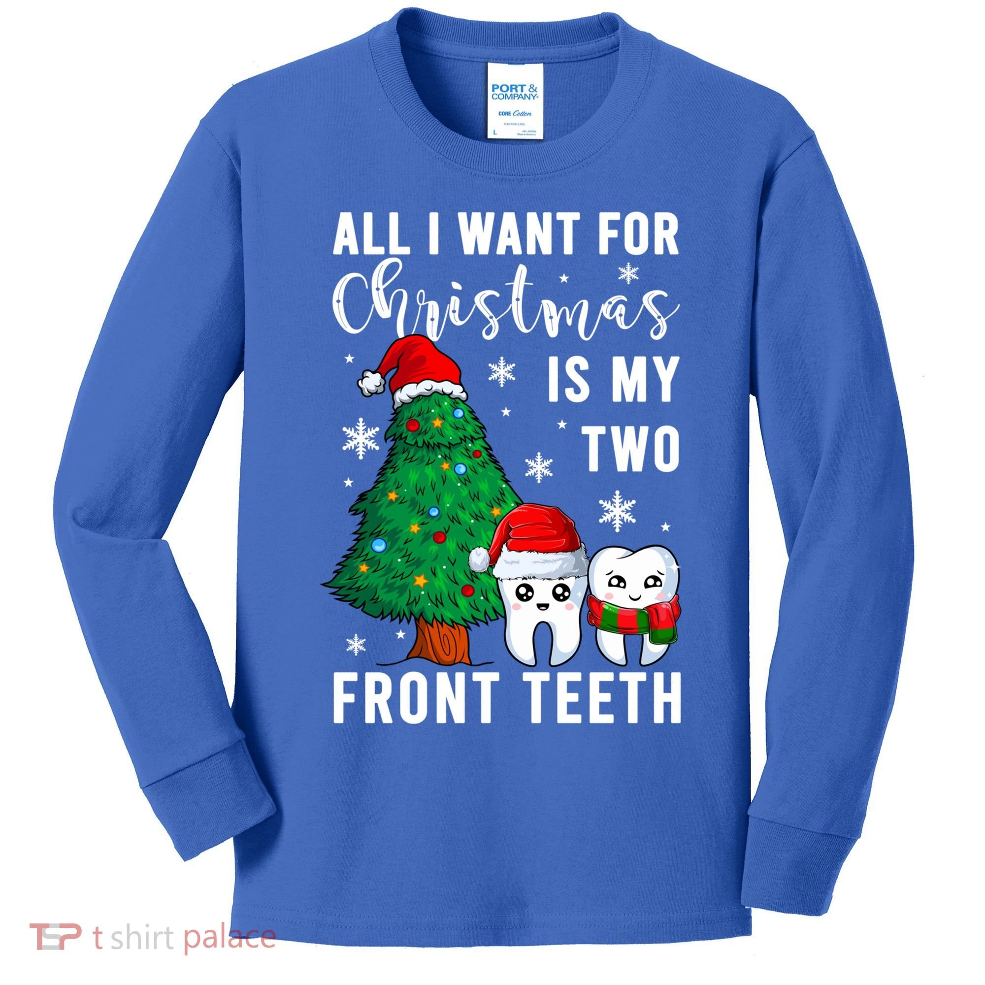 All I Want From Christmas Is My Two Front Teeth Gift Xmas Great Gift Kids Long Sleeve Shirt