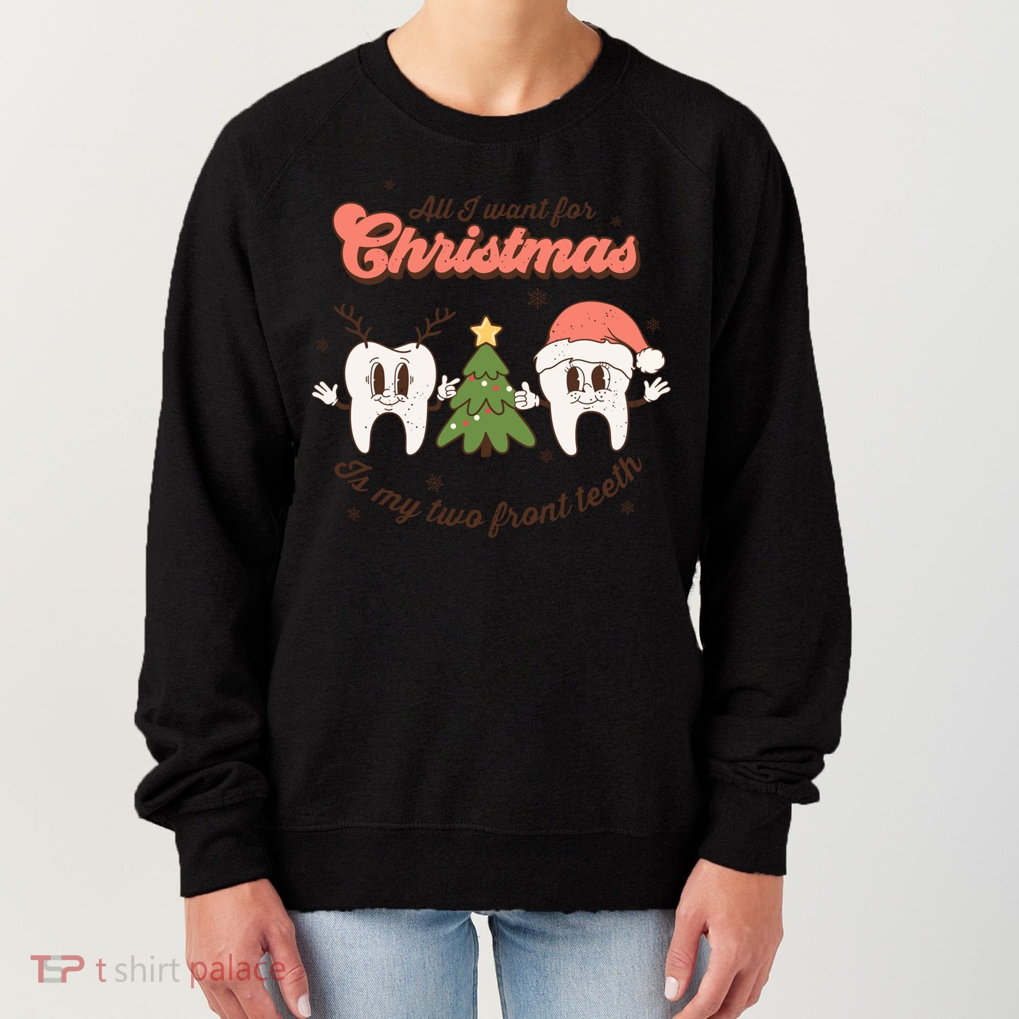 All I Want For Christmas Is My Two Front Teeth Xmas Tree Funny Gift Women's Sweatshirt