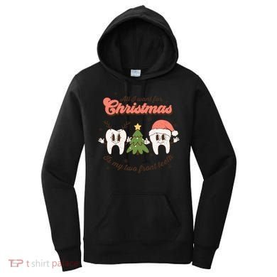 All I Want For Christmas Is My Two Front Teeth Xmas Tree Funny Gift Women's Hoodie