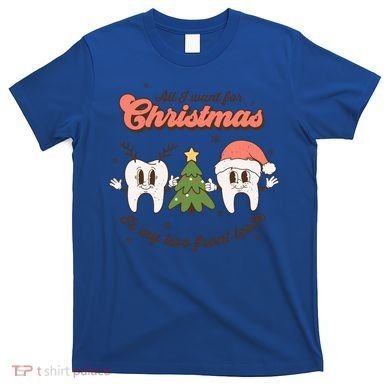 All I Want For Christmas Is My Two Front Teeth Xmas Tree Funny Gift T-Shirt