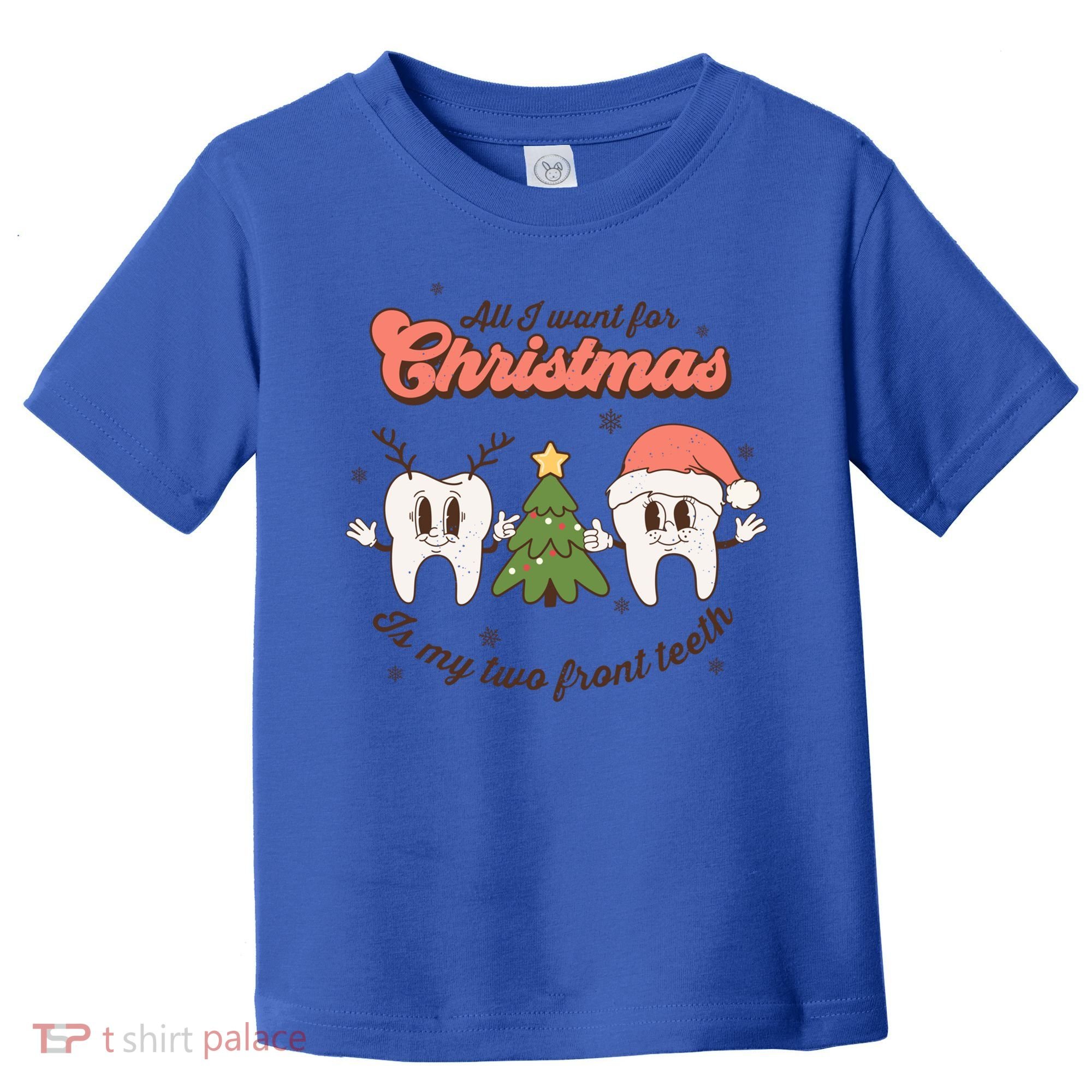 All I Want For Christmas Is My Two Front Teeth Xmas Tree Funny Gift Toddler T-Shirt