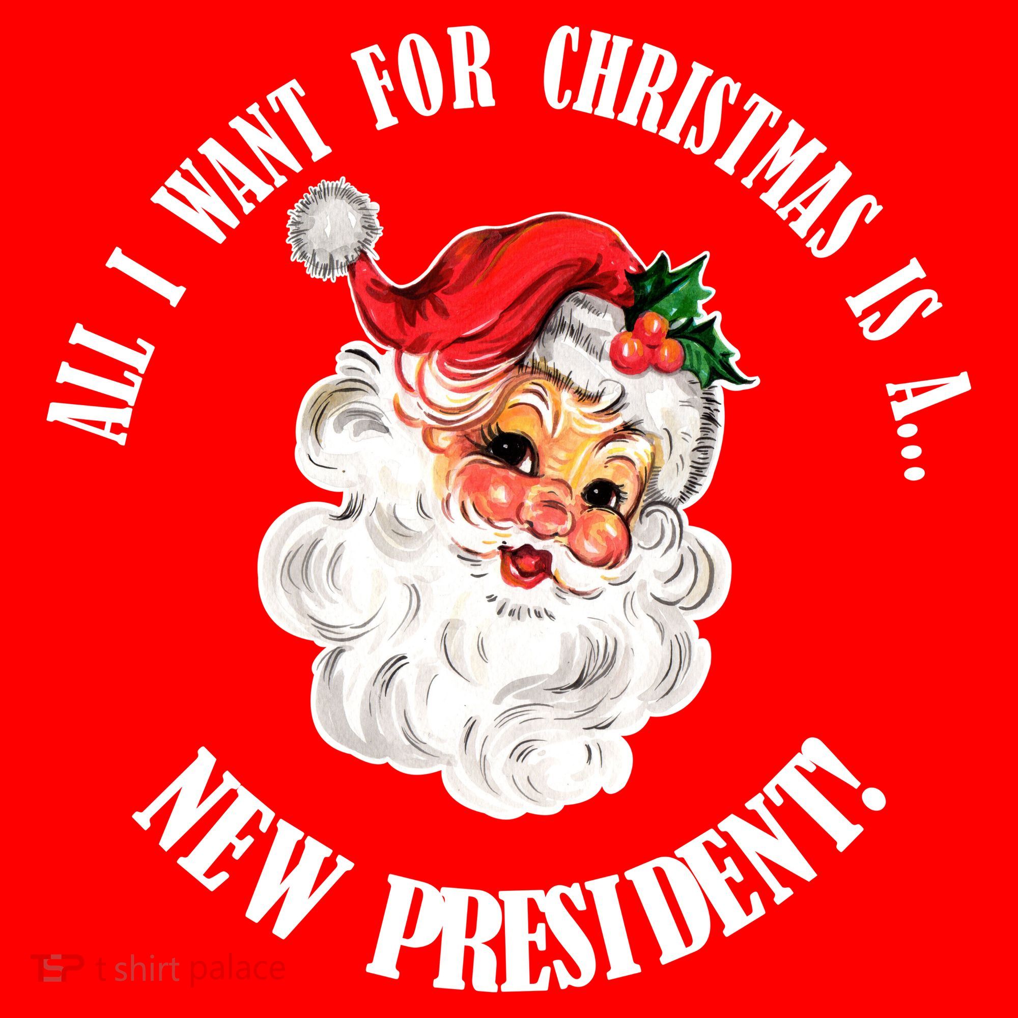 All I Want For Christmas Is A New President Funny Word Play Women's Tank Top