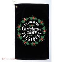 All I Want For Christmas Is A New President Gift Golf Towel thumb 0