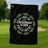 All I Want For Christmas Is A New President Gift Golf Towel thumb 1