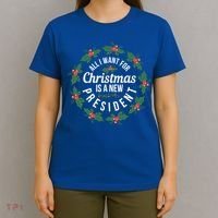 All I Want For Christmas Is A New President Gift T-Shirt thumb 4