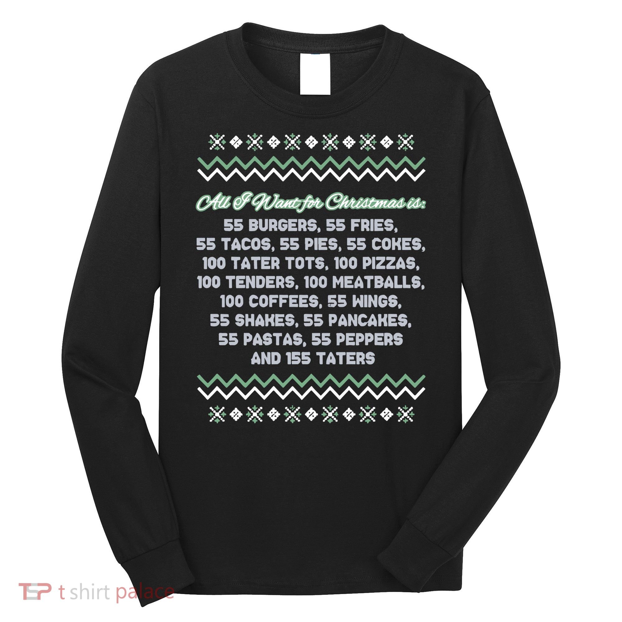All I Want For Christmas Is 55 Burgers Tacky Sweater Long Sleeve Shirt