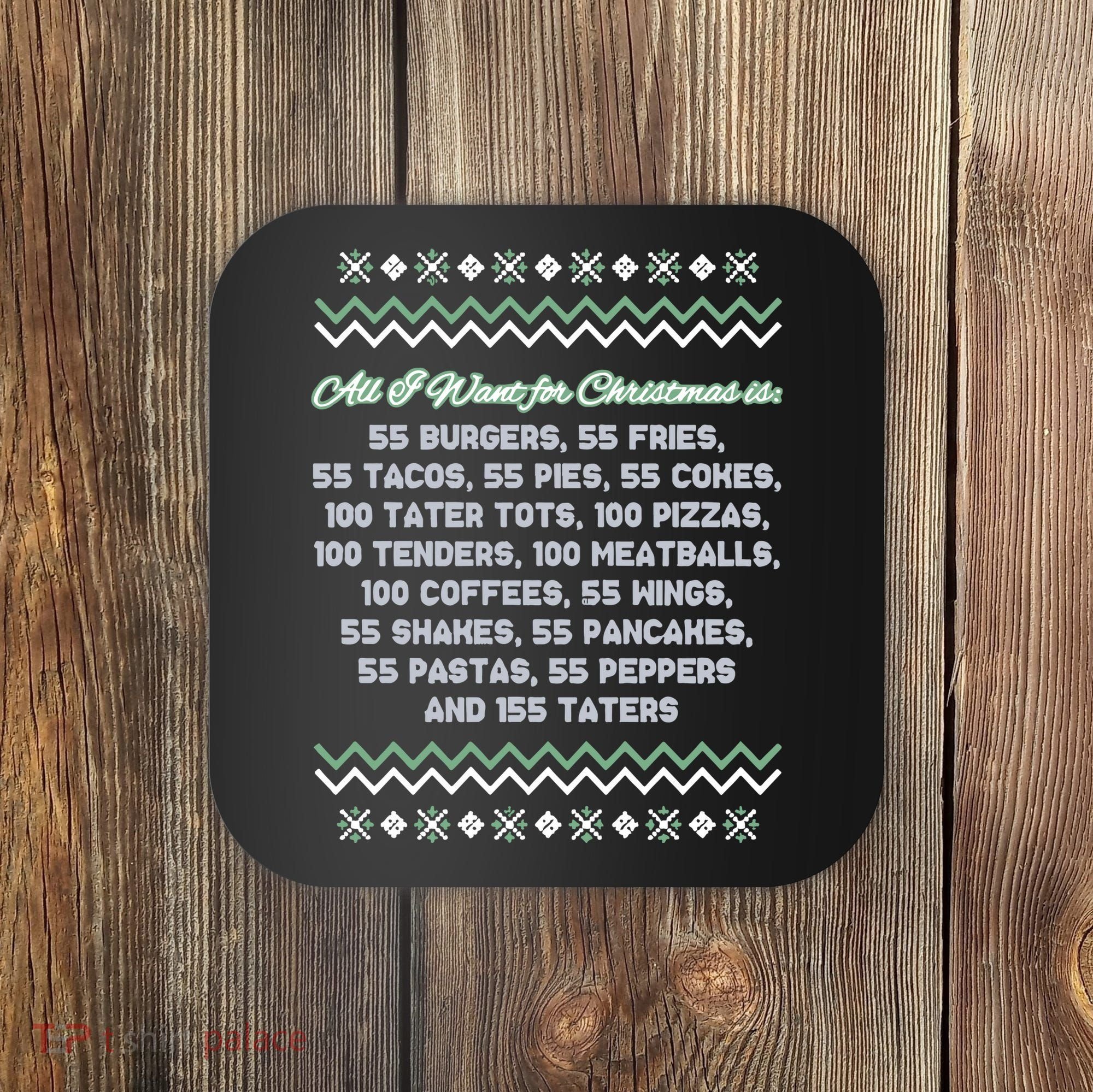 All I Want For Christmas Is 55 Burgers Tacky Sweater Coaster