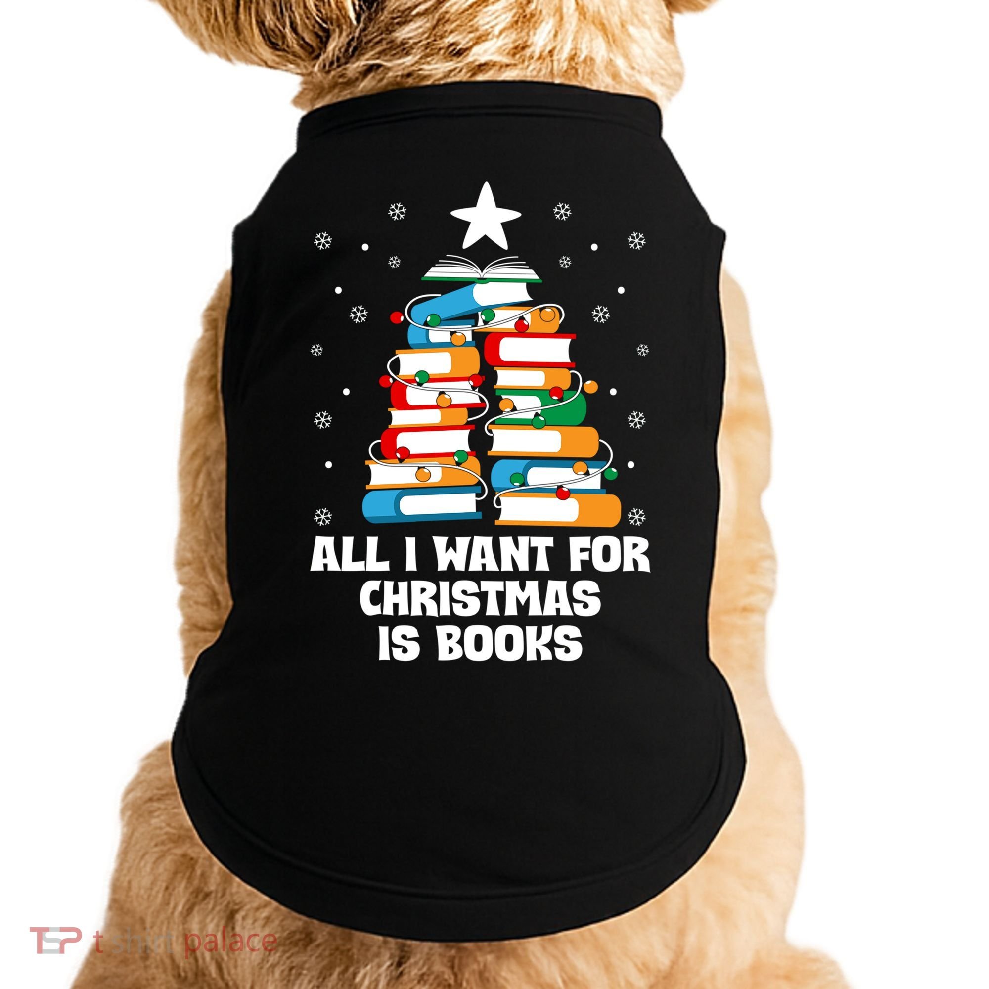 All I Want For Christmas Is Books Xmas Book Reader Reading Gift Doggie Tank