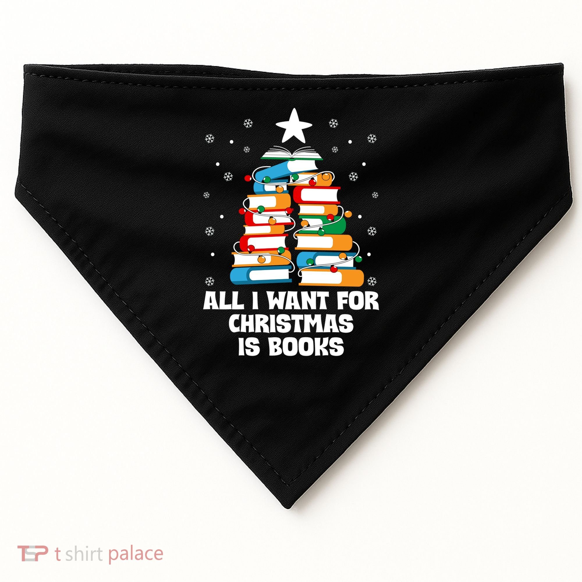 All I Want For Christmas Is Books Xmas Book Reader Reading Gift USA-Made Doggie Bandana