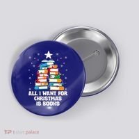 All I Want For Christmas Is Books Xmas Book Reader Reading Gift Button thumb 0