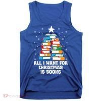 All I Want For Christmas Is Books Xmas Book Reader Reading Gift Tank Top thumb 0