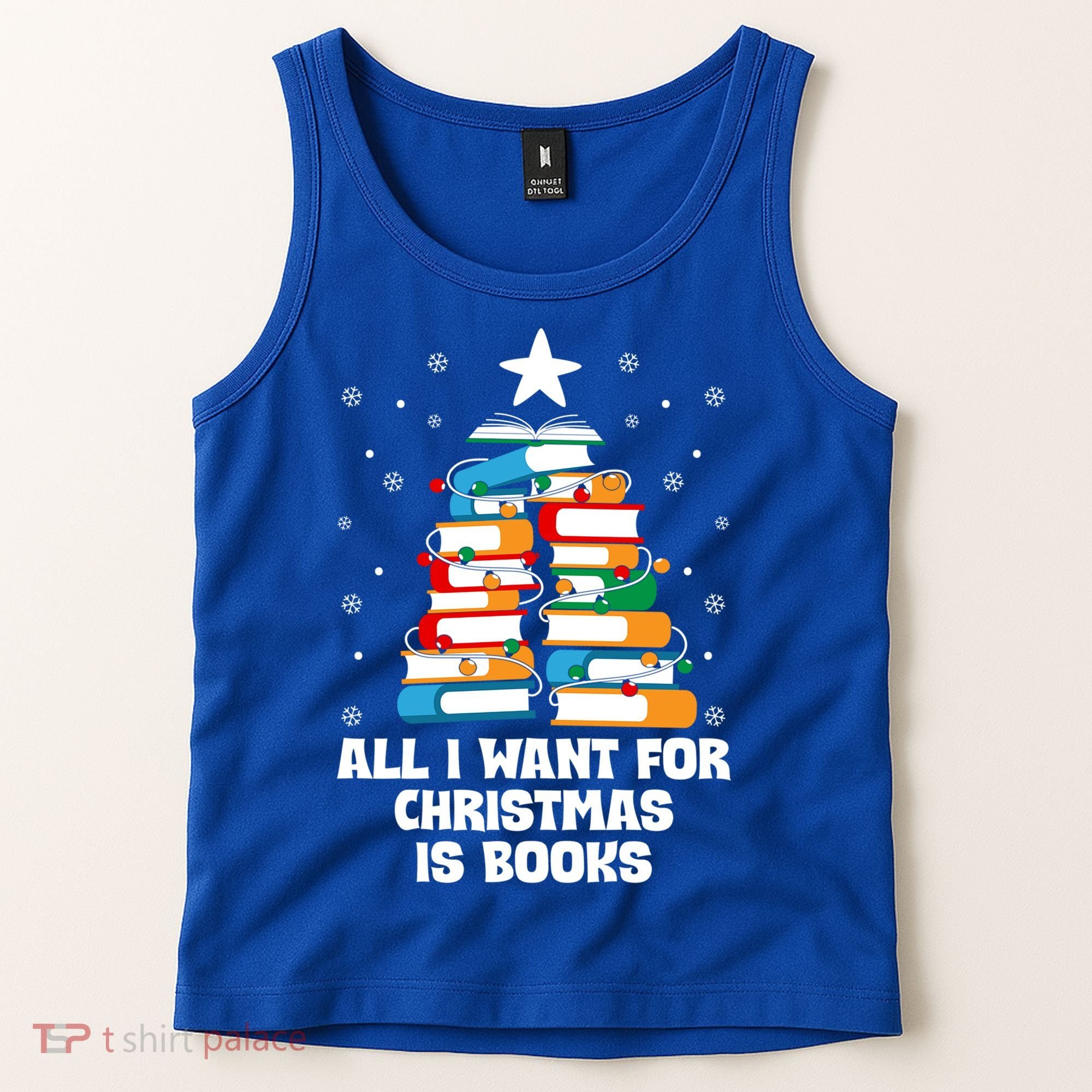 All I Want For Christmas Is Books Xmas Book Reader Reading Gift Tank Top