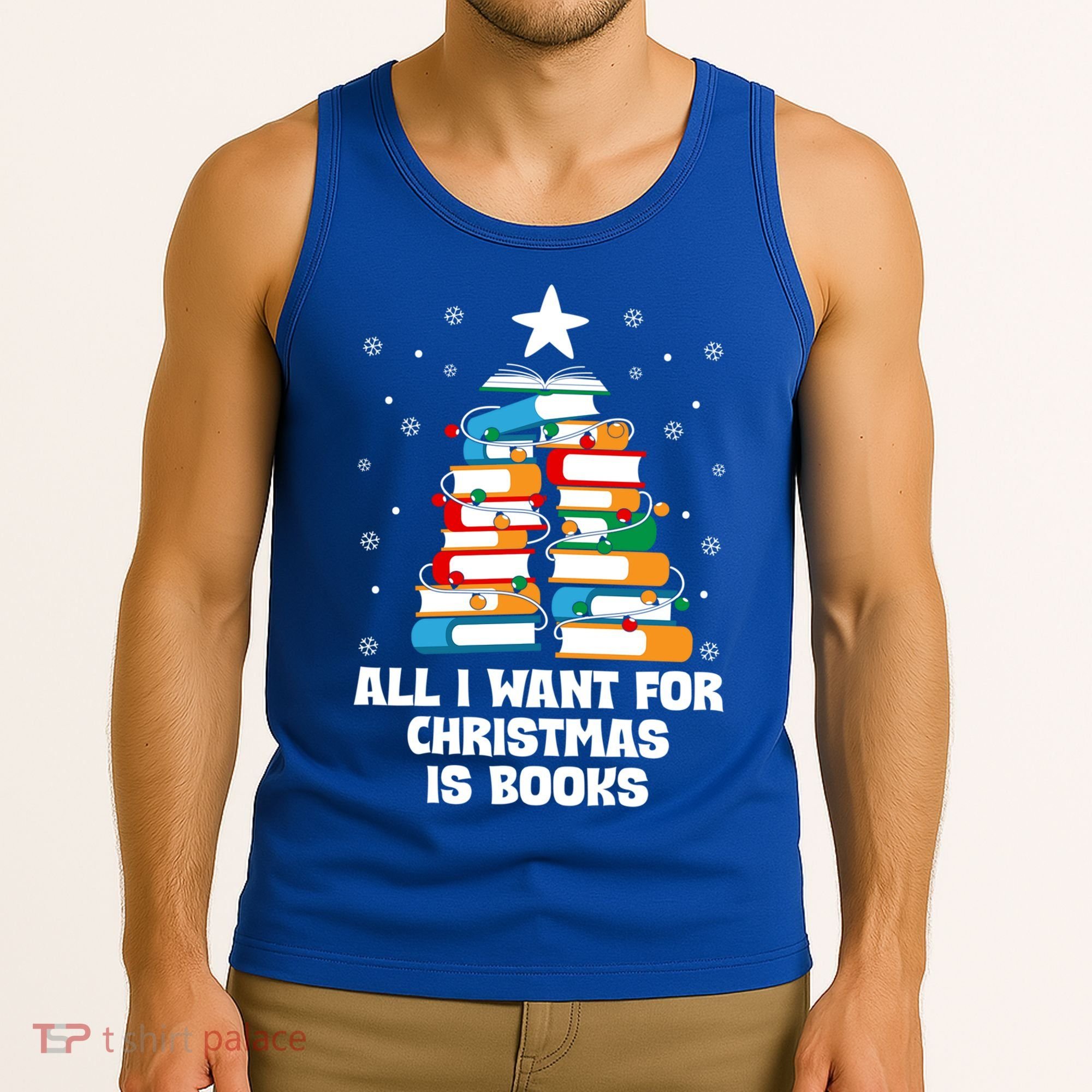 All I Want For Christmas Is Books Xmas Book Reader Reading Gift Tank Top